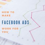 How To Make B2B Facebook Ads Work For You